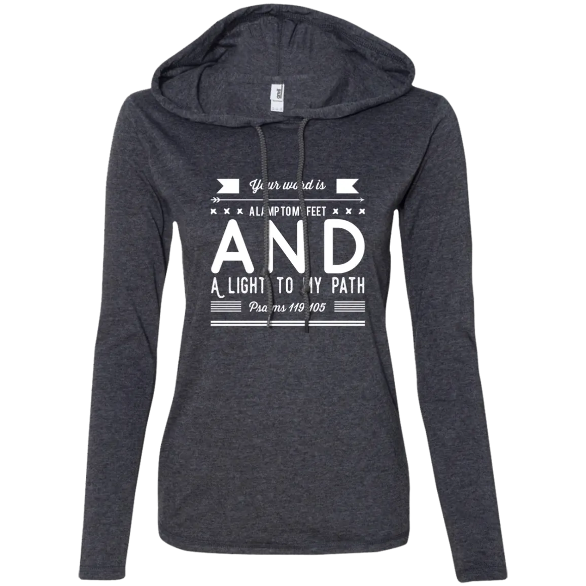 Bible Verse Ladies' Long Sleeve T-Shirt Hoodie - Your Word Is Light To My Path ~Psalm 119:105~ Design 14 (White Font)