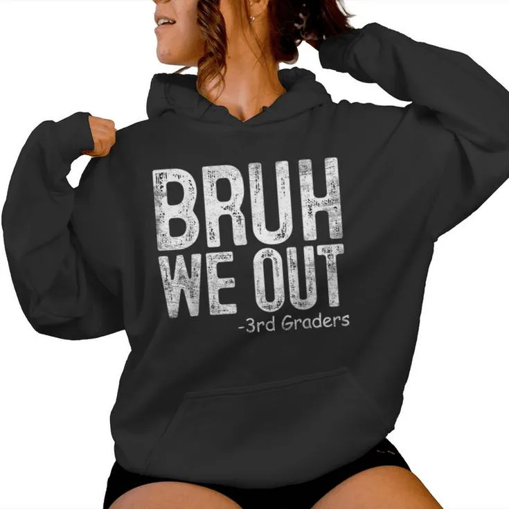 Bruh We Out 3Rd Graders Third Grade Graduation Class Of 2024 Women Hoodie