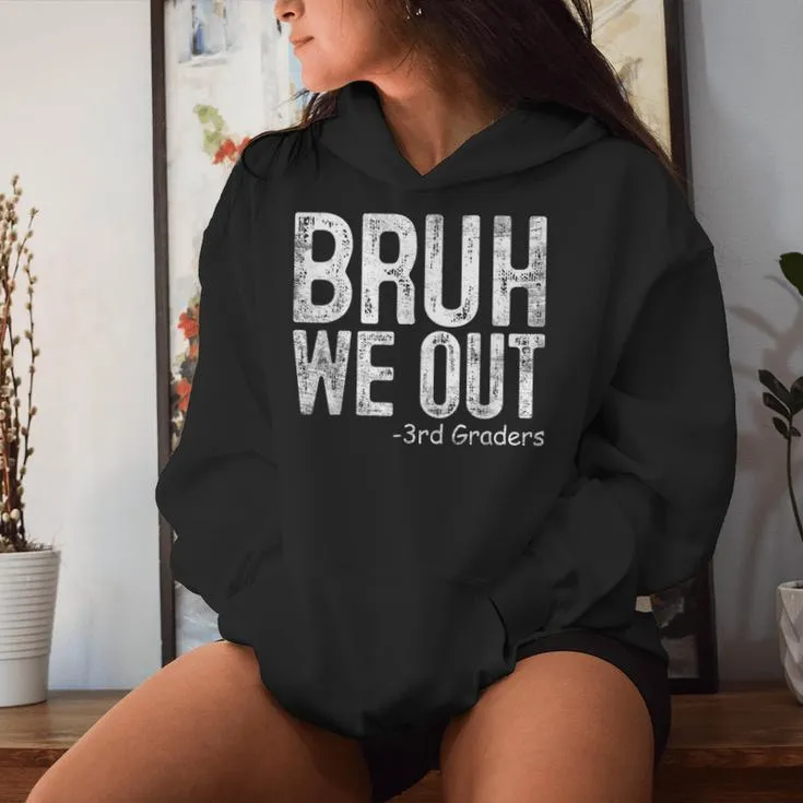 Bruh We Out 3Rd Graders Third Grade Graduation Class Of 2024 Women Hoodie