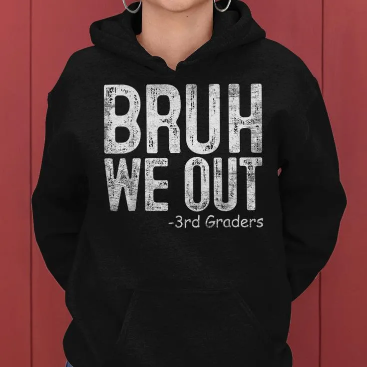 Bruh We Out 3Rd Graders Third Grade Graduation Class Of 2024 Women Hoodie