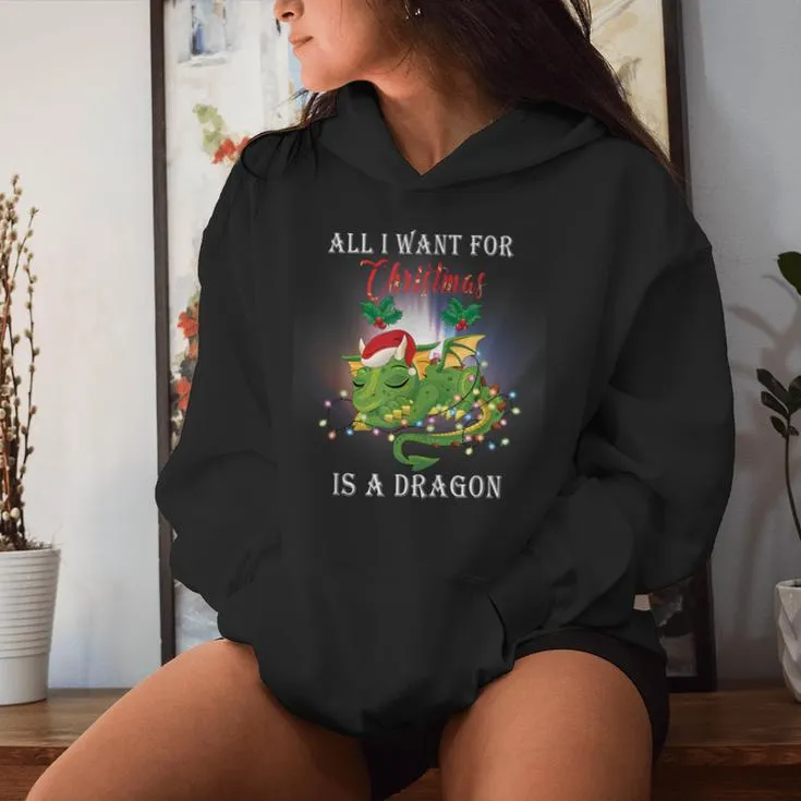 Dragon Lovers All I Want For Christmas Is A Dragon Girls Women Hoodie