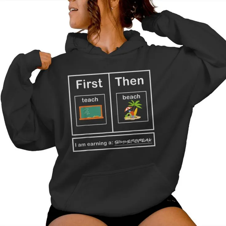 First I Teach Then I Beach Summer Break Teacher Fun Women Hoodie