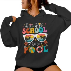 Groovy Bye Bye School Hello Pool Last Day Of School Summer Women Hoodie