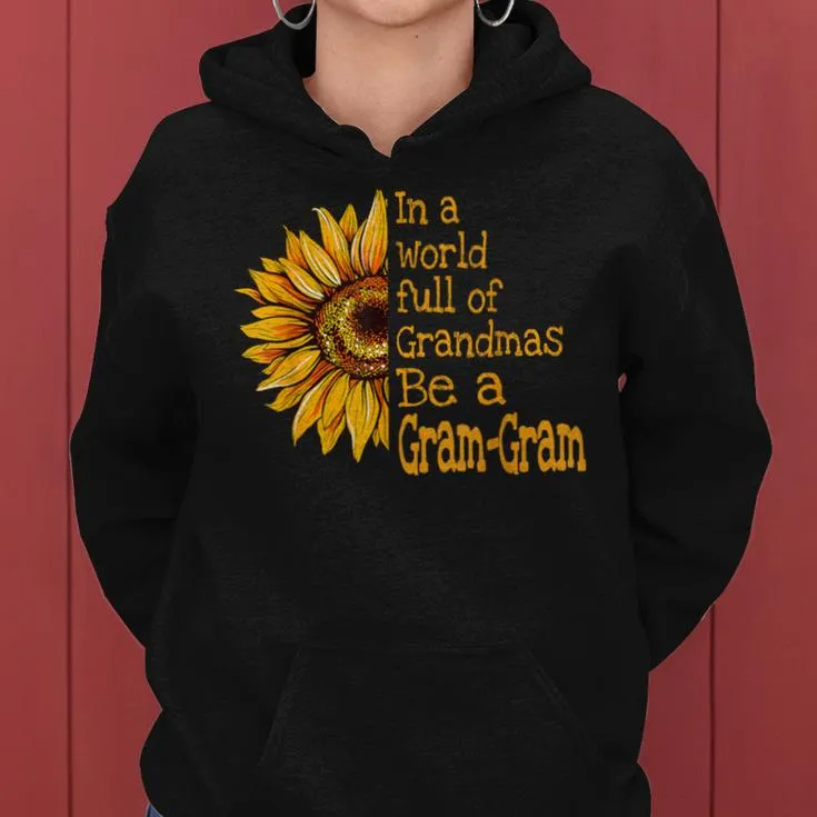 In A World Of Grandmas Be A Gram-Gram Special Grandma Women Hoodie