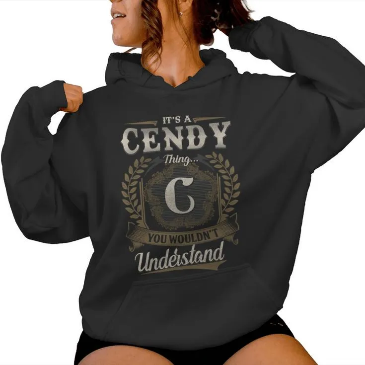 It's A Cendy Thing You Wouldn't Understand Cendy Last Name Women Hoodie