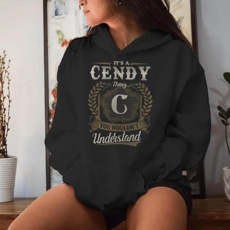 It's A Cendy Thing You Wouldn't Understand Cendy Last Name Women Hoodie