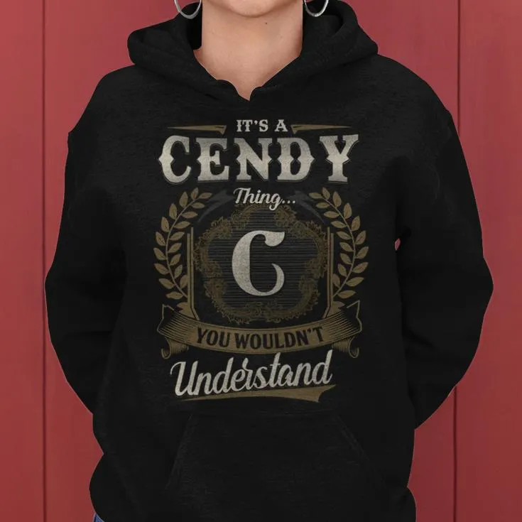 It's A Cendy Thing You Wouldn't Understand Cendy Last Name Women Hoodie