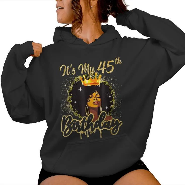 It's My 45Th Birthday Queen 45 Years Old Crown Gold Women Women Hoodie