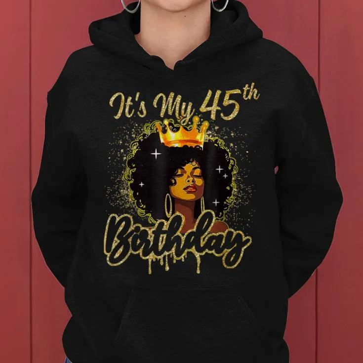 It's My 45Th Birthday Queen 45 Years Old Crown Gold Women Women Hoodie