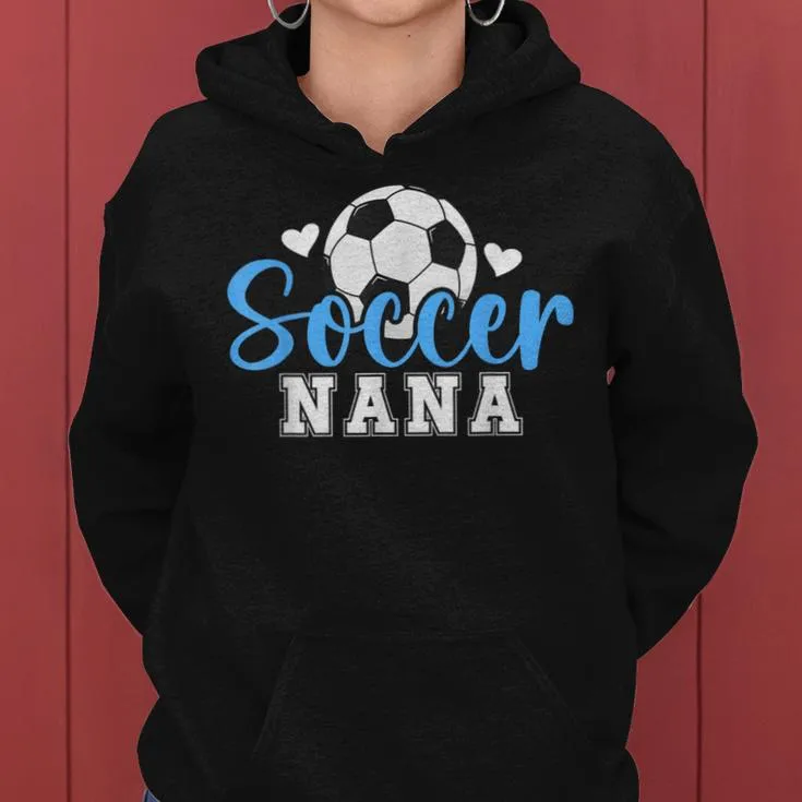 Soccer Nana Of A Soccer Player Nana Women Hoodie