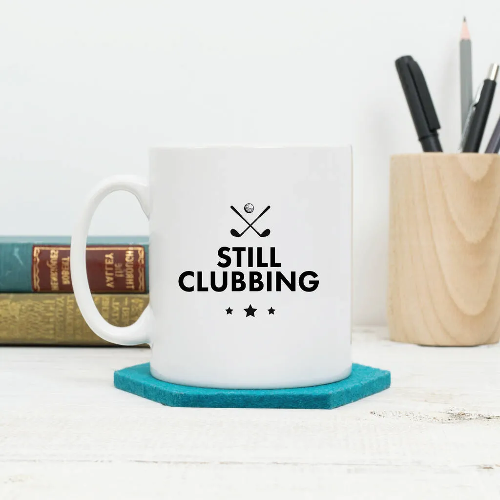 Still Clubbing Golf Mug